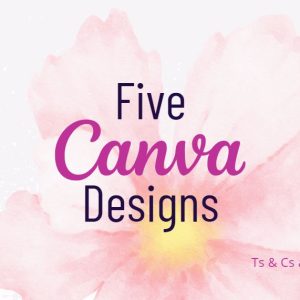 Five Canva Designs