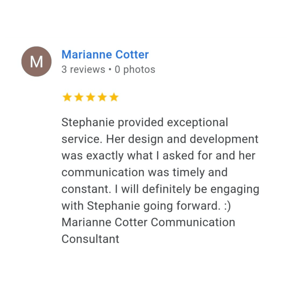 A five‑star Google review from Marianne Cotter praising Stephanie’s exceptional design work, timely communication, and reliable service.
