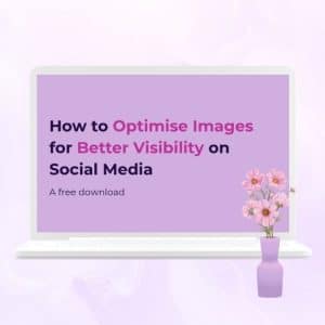 Laptop displaying the free guide How to Optimise Images for Better Visibility on Social Media, with pink flowers beside the screen.